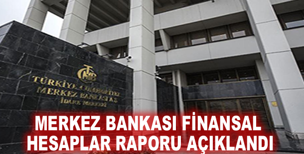 Merkez Bankası Finansal Hesaplar Raporu açıklandı