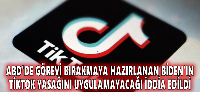 ABD'de görevi bırakmaya hazırlanan Biden'ın TikTok yasağını uygulamayacağı iddia edildi