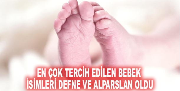 En çok tercih edilen bebek isimleri Defne ve Alparslan oldu