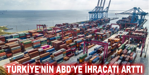 Türkiye'nin ABD'ye ihracatı arttı
