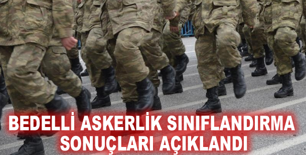 Bedelli askerlik sınıflandırma sonuçları açıklandı