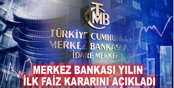 Merkez Bankası yılın ilk faiz kararını açıkladı
