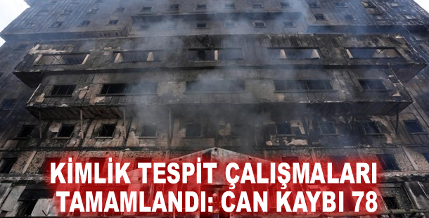 Kimlik tespit çalışmaları tamamlandı: Can kaybı 78