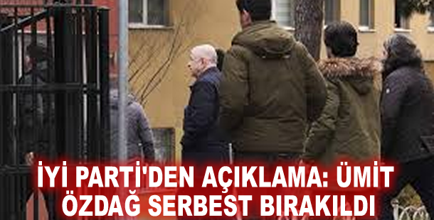 İYİ Parti'den açıklama: Ümit Özdağ serbest bırakıldı