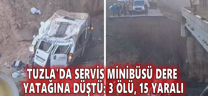 Tuzla'da servis minibüsü dere yatağına düştü: 3 ölü, 15 yaralı
