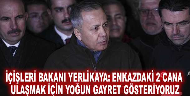 İçişleri Bakanı Yerlikaya: Enkazdaki 2 cana ulaşmak için yoğun gayret gösteriyoruz