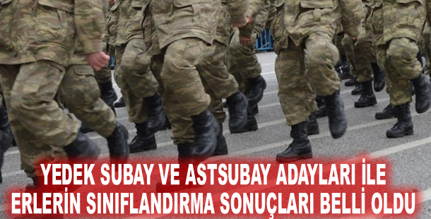 Yedek subay ve astsubay adayları ile erlerin sınıflandırma sonuçları belli oldu