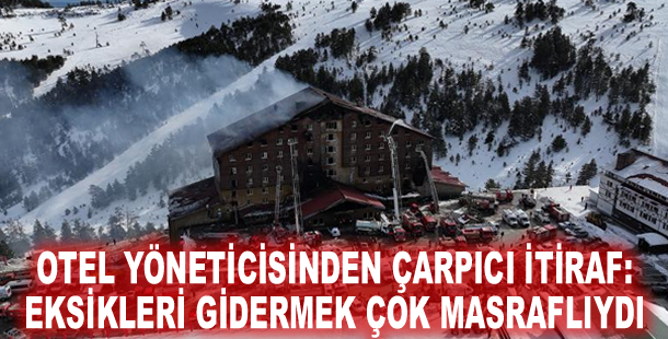 Otel yöneticisinden çarpıcı itiraf: Eksikleri gidermek çok masraflıydı