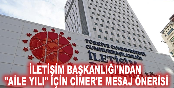İletişim Başkanlığı'ndan "Aile Yılı" için CİMER'e mesaj önerisi
