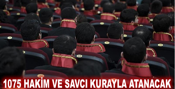 1075 hakim ve savcı kurayla atanacak
