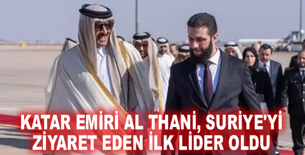 Katar Emiri Al Thani, Suriye'yi ziyaret eden ilk lider oldu
