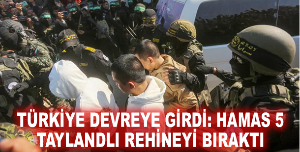 Türkiye devreye girdi: Hamas 5 Taylandlı rehineyi bıraktı