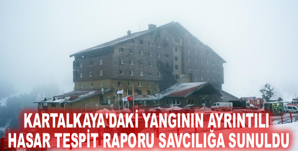 Kartalkaya'daki yangının ayrıntılı hasar tespit raporu savcılığa sunuldu