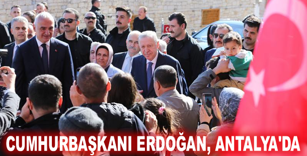 Cumhurbaşkanı Erdoğan, Antalya'da