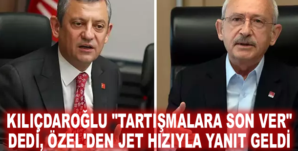Kılıçdaroğlu "Tartışmalara son ver" dedi, Özel'den jet hızıyla yanıt geldi