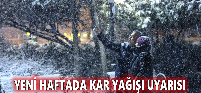 Yeni haftada kar yağışı uyarısı