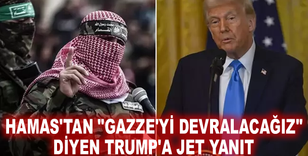 Hamas'tan "Gazze'yi devralacağız" diyen Trump'a jet yanıt