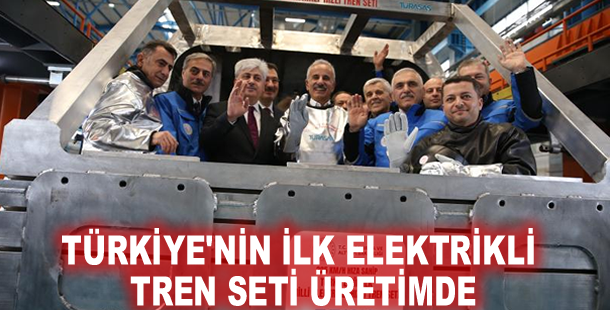 Türkiye'nin ilk elektrikli tren seti üretimde