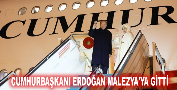 Cumhurbaşkanı Erdoğan Malezya'ya gitti