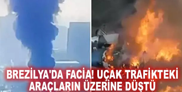 Brezilya'da facia! Uçak trafikteki araçların üzerine düştü