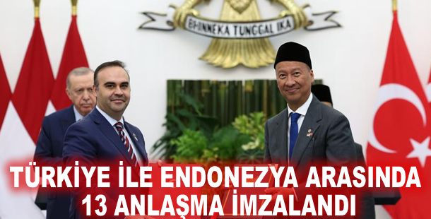 Türkiye ile Endonezya arasında 13 anlaşma imzalandı