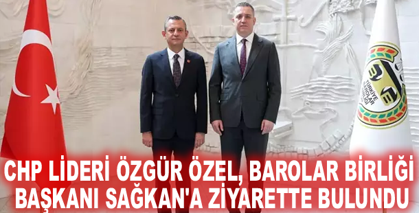 CHP Lideri Özgür Özel, Barolar Birliği Başkanı Sağkan'a ziyarette bulundu