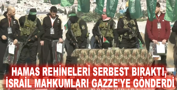 Hamas rehineleri serbest bıraktı, İsrail mahkumları Gazze'ye gönderdi