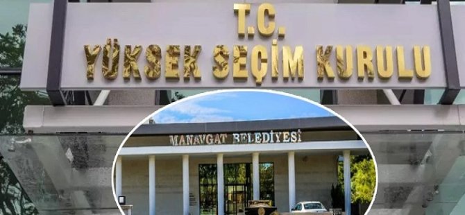 Manavgat Belediyesi’ne YSK’dan ret!