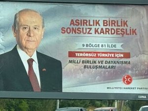 MHP’den tepki çeken afişler: 9 bölge 81 il!