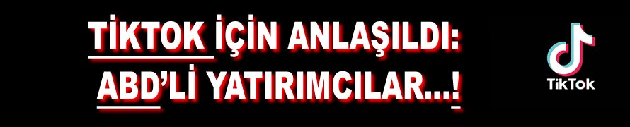 TikTok için anlaşıldı: ABD'li yatırımcılar…!