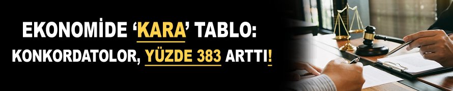 Ekonomide 'Kara' tablo: Konkordato, yüzde 383 arttı!