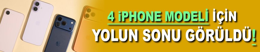 4 iPhone modeli için yolun sonu görüldü!