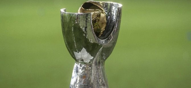 'Süper Kupa Finalistleri' belli oldu: Kimler yarışacak?