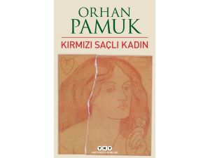 Orhan Pamuk'un Kırmızı Saçlı Kadın romanı 2. baskısını yaptı