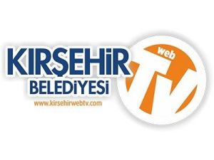 Kırşehir Belediyesi Web TV Hayata Geçti