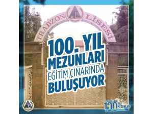 Trabzon Lisesi 100’üncü Yıl Mezunları, Eğitim Çınarında Buluşuyor