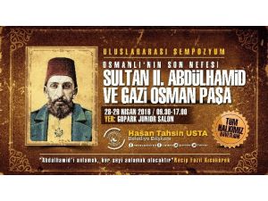 2. Abdülhamid Ve Gazi Osman Paşa Tarihi Mirası Gaziosmanpaşa’da Anlatılacak