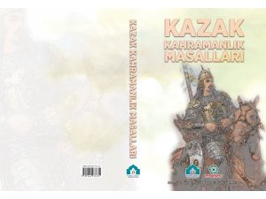 Kazak Kahramanlık Masalları kitabı yayımlandı