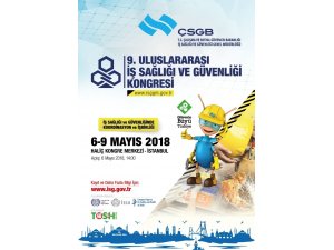 9. Uluslararası İş Sağlığı ve Güvenliği Kongresi 6 Mayıs’ta İstanbul’da başlıyor