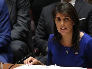 ABD'nin BM Daimi Temsilcisi Haley: Suriye'den üç şeyi başarmadan çıkmayacağız