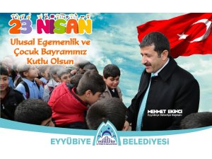 Belediye Başkanı Mehmet Ekinci’den 23 Nisan kutlaması