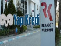 Rekabet Kurulu'ndan ‘Yapı Kredi'ye soruşturma!