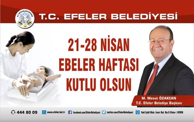 Efeler Belediye Başkanı Mesut Özakcan ’Ebeler Haftasını’ kutladı
