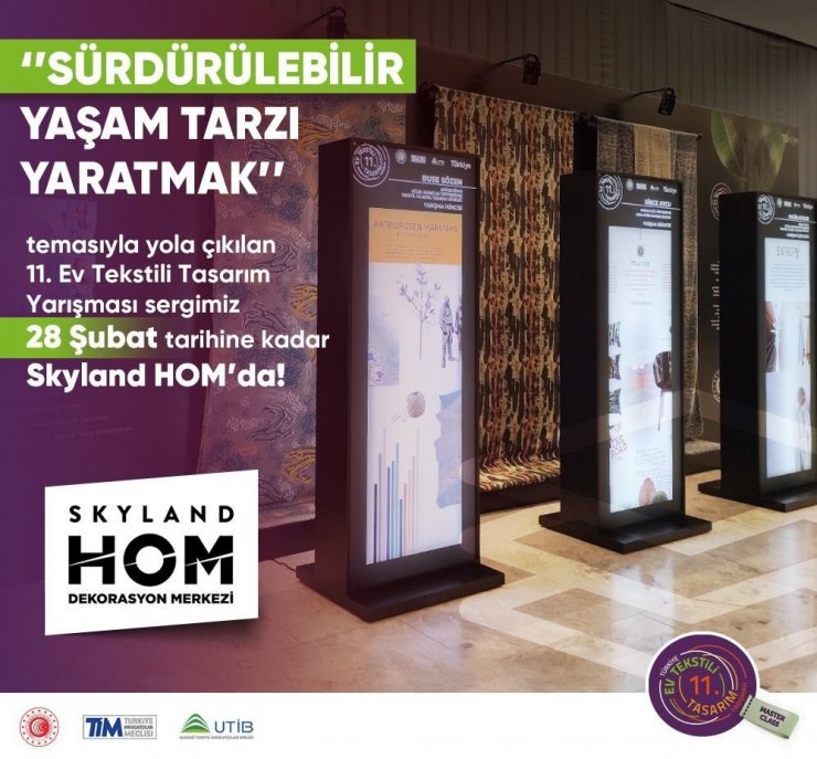 Ev Tekstili Tasarım Yarışmasında ilk üçe giren tasarımlar Türkiye’nin ilk ve en büyük dekorasyon merkezi Skyland Hom’da sergileniyor