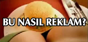 Öyle reklamlar yapılmış ki...