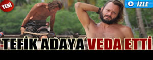 Tevfik, Survivor adasına veda etti